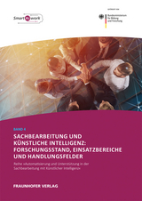 Sachbearbeitung und Künstliche Intelligenz: Forschungsstand, Einsatzbereiche und Handlungsfelder - Jan Henning Behrens, Andreas Heindl, Johannes Winter, David Biam, Danielle Fecht