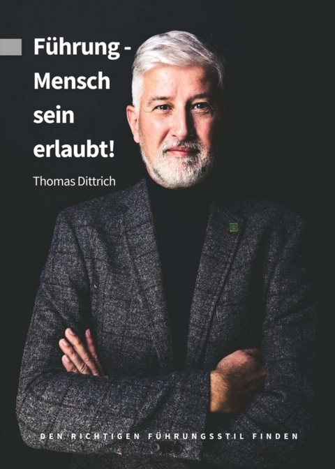 F&uuml;hrung - Mensch sein erlaubt! - Thomas Dittrich