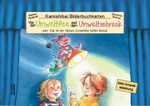 Von der Umweltfee und dem Umweltschreck, Kamishibai-Bilderbuch-Karten - B&auml;rbel Spathelf