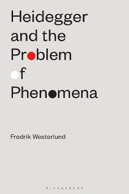 Heidegger and the Problem of Phenomena - Fredrik Westerlund