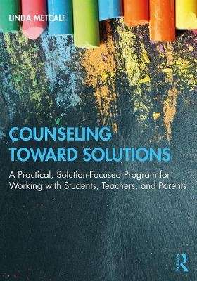 Counseling Toward Solutions - Linda Metcalf