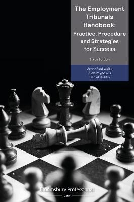 The Employment Tribunals Handbook: Practice, Procedure and Strategies for Success - John-Paul Waite, Alan Payne KC, Daniel Hobbs