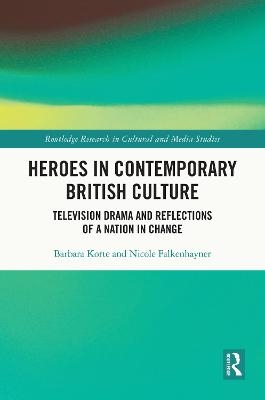 Heroes in Contemporary British Culture
