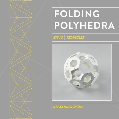 Folding Polyhedra Kit 2 - Alexander Heinz