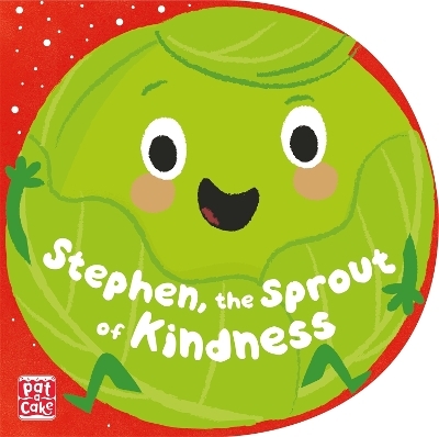 Stephen, the Sprout of Kindness -  Pat-a-Cake, Richard Dungworth