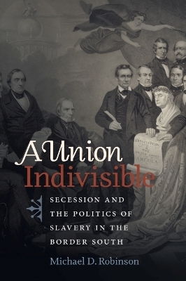 A Union Indivisible - Michael D. Robinson