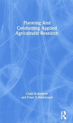 Planning And Conducting Applied Agricultural Research - Chris O Andrew, Peter E Hildebrand