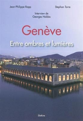 GENEVE ENTRE OMBRES ET LUMIERES