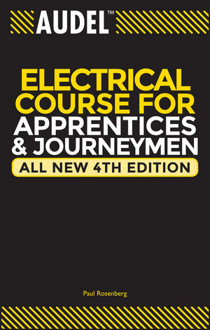 Audel Electrical Course for Apprentices and Journeymen, All New - Paul Rosenberg