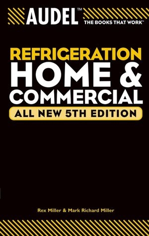 Audel Refrigeration Home and Commercial, All New