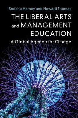 The Liberal Arts and Management Education - Stefano Harney, Howard Thomas