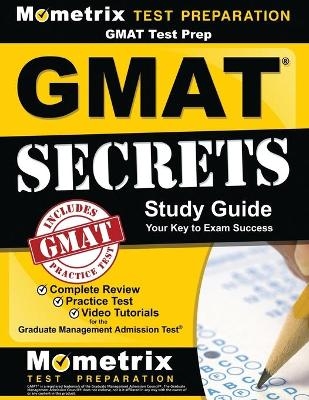 GMAT Test Prep: GMAT Secrets Study Guide - 