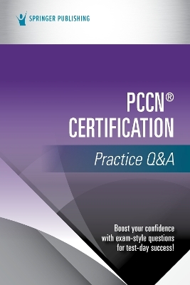 PCCN&reg; Certification Practice Q&A -  Springer Publishing Company