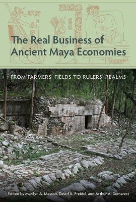 The Real Business of Ancient Maya Economies - 