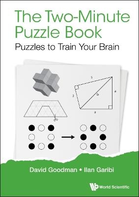 Two-minute Puzzle Book, The: Puzzles To Train Your Brain - David Hillel Goodman, Ilan Garibi