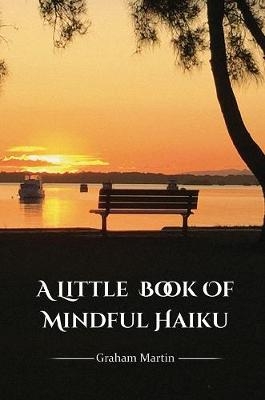 A Little Book of Mindful Haiku