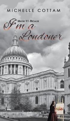 Maybe It's Because I'm a Londoner