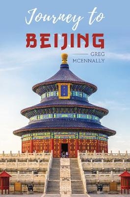 Journey to Beijing - Greg McEnnally