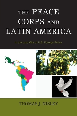 The Peace Corps and Latin America - Thomas J. Nisley