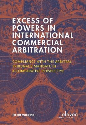 Excess of Powers in International Commercial Arbitration - Piotr Wiliński