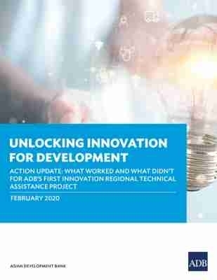 Unlocking Innovation for Development -  Asian Development Bank