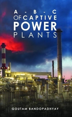 A-B-C of Captive Power Plants