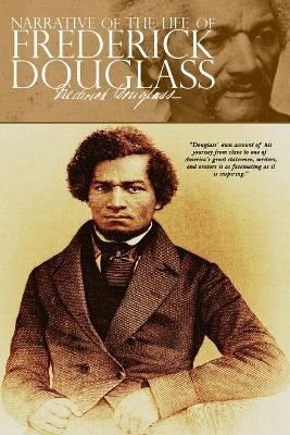 Narrative of the Life of Frederick Douglass - Frederick Douglass