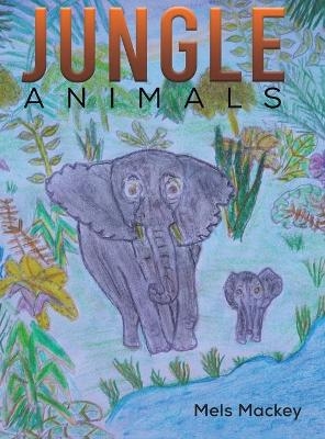 Jungle Animals - Mels Mackey