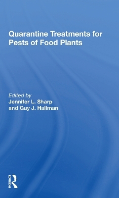Quarantine Treatments For Pests Of Food Plants - Jennifer L Sharp, Guy J Hallman
