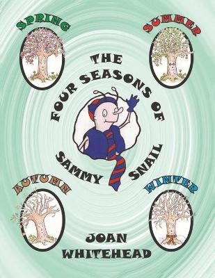 The Four Seasons of Sammy Snail - Joan Whitehead