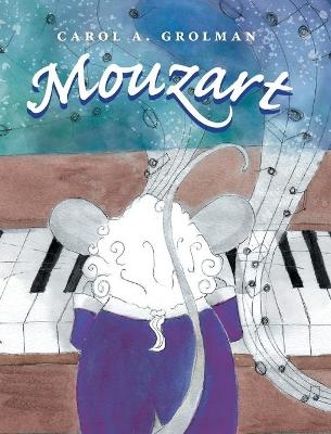 Mouzart - Carol A Grolman