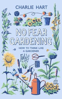 No Fear Gardening - Charlie Hart
