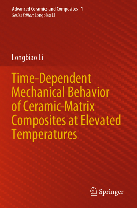 Time-Dependent Mechanical Behavior of Ceramic-Matrix Composites at Elevated Temperatures - Longbiao Li