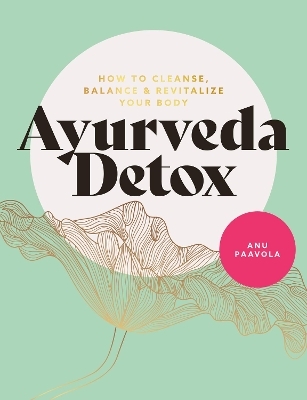 Ayurveda Detox - Anu Paavola