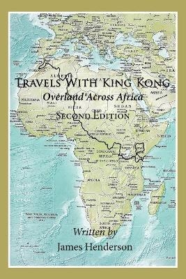 Travels With King Kong - James Henderson