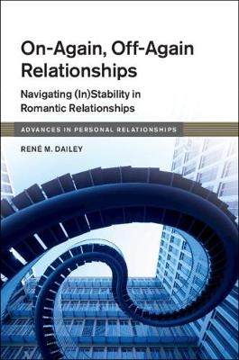 On-Again, Off-Again Relationships - Ren&eacute; M. Dailey