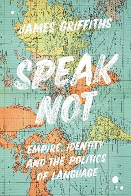 Speak Not - James Griffiths