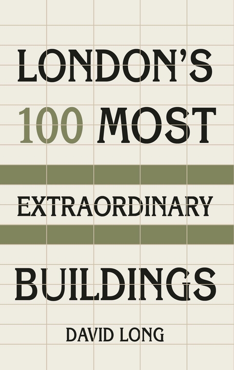London's 100 Most Extraordinary Buildings -  David Long