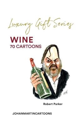 WINE 70 cartoons - Johan Martin