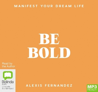 Be Bold - Alexis Fernandez