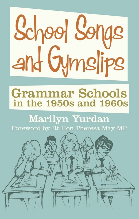 School Songs and Gym Slips - Marilyn Yurdan