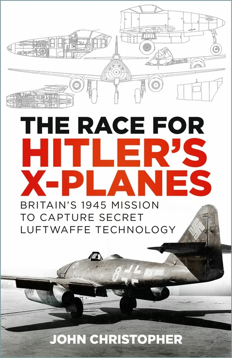 The Race for Hitler's X-Planes - John Christopher
