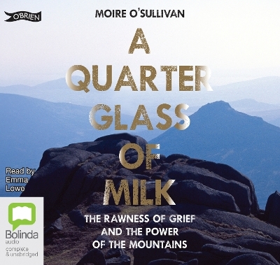 A Quarter Glass of Milk - Moire O'Sullivan