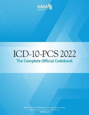 ICD-10-PCS 2022 The Complete Official Codebook -  American Medical Association