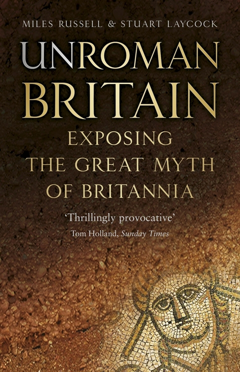 UnRoman Britain - Dr Miles Russell, Stuart Laycock