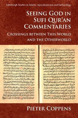 Seeing God in Sufi Qur&rsquo;an Commentaries - Pieter Coppens