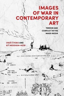 Images of War in Contemporary Art - Uro&scaron; Cvoro, Kit Messham-Muir