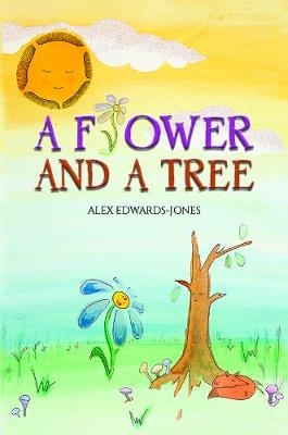 A Flower and a Tree - Alex Edwards-Jones