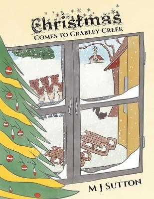 Christmas Comes to Crabley Creek - M J Sutton