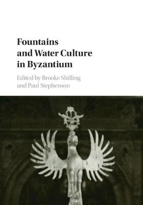 Fountains and Water Culture in Byzantium - 